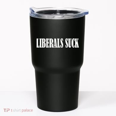 Liberals Suck Tumbler