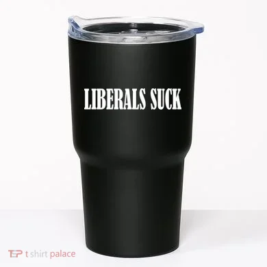 Liberals Suck Tumbler