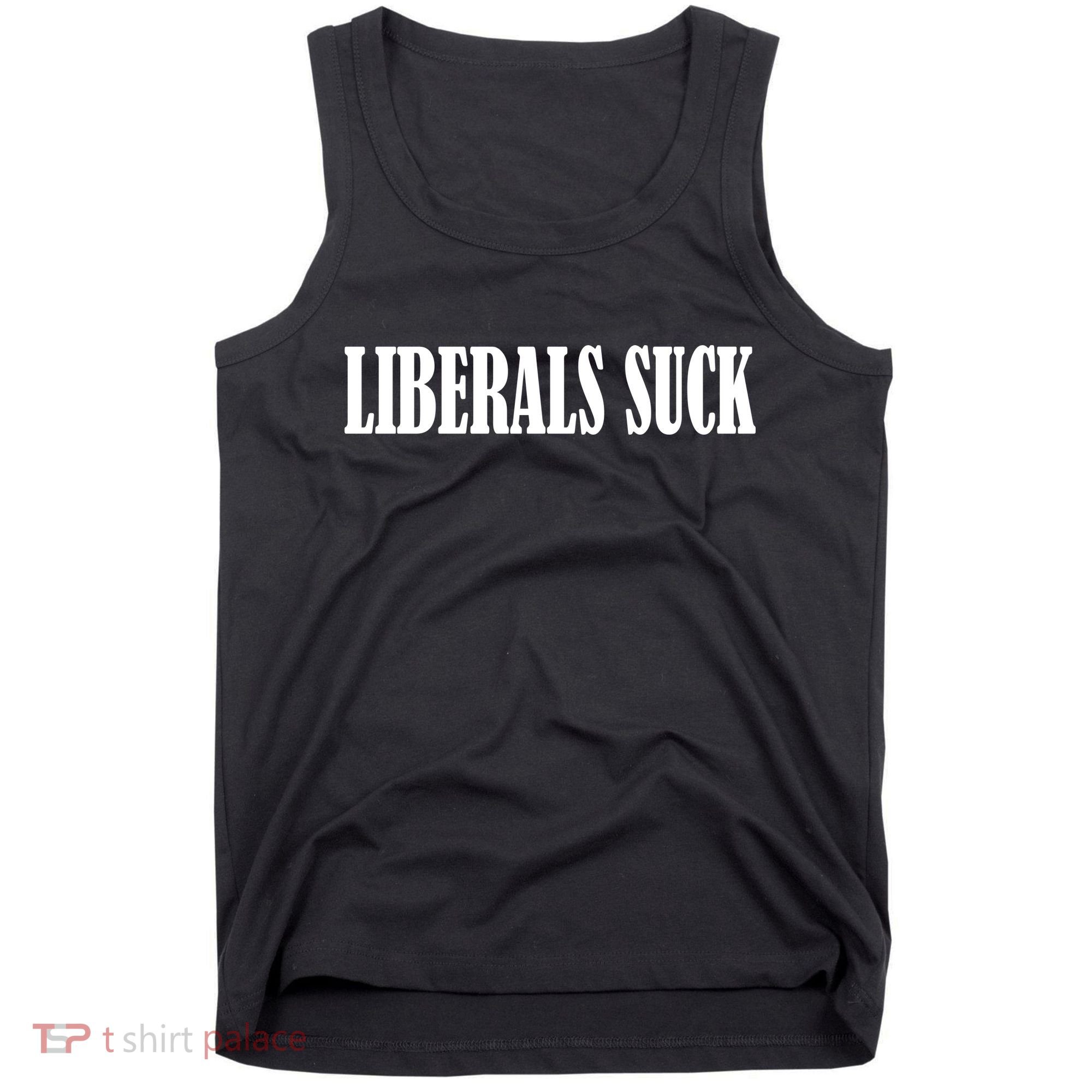 Liberals Suck Tank Top