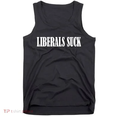 Liberals Suck Tank Top