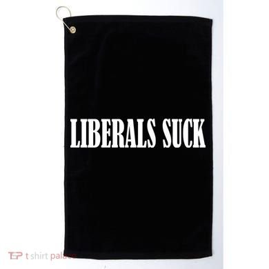 Liberals Suck Golf Towel