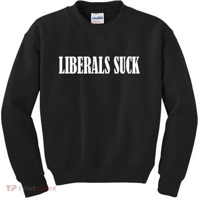 Liberals Suck Kids Sweatshirt