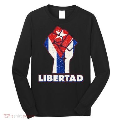 Libertad Cuba Cuban Flag Protest Fist Long Sleeve Shirt