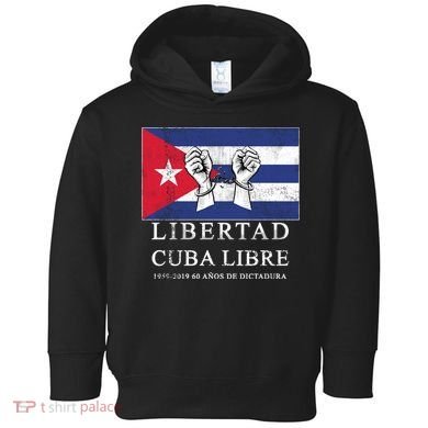 Libertad Cuba Libre Bandera Cubana Liberated De Cuba Toddler Hoodie
