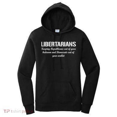 Libertarians Keeping Republicans Out Women's Hoodie