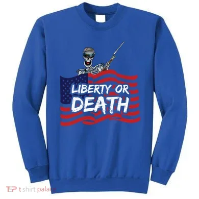 Liberty Or Death Sweatshirt