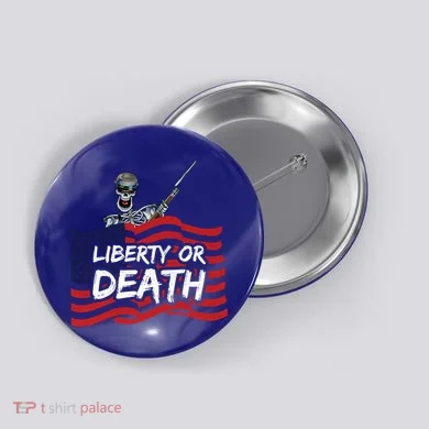 Liberty Or Death Button