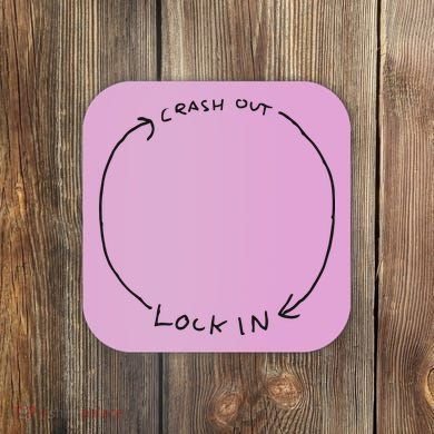 Lock In Crash Out Coaster