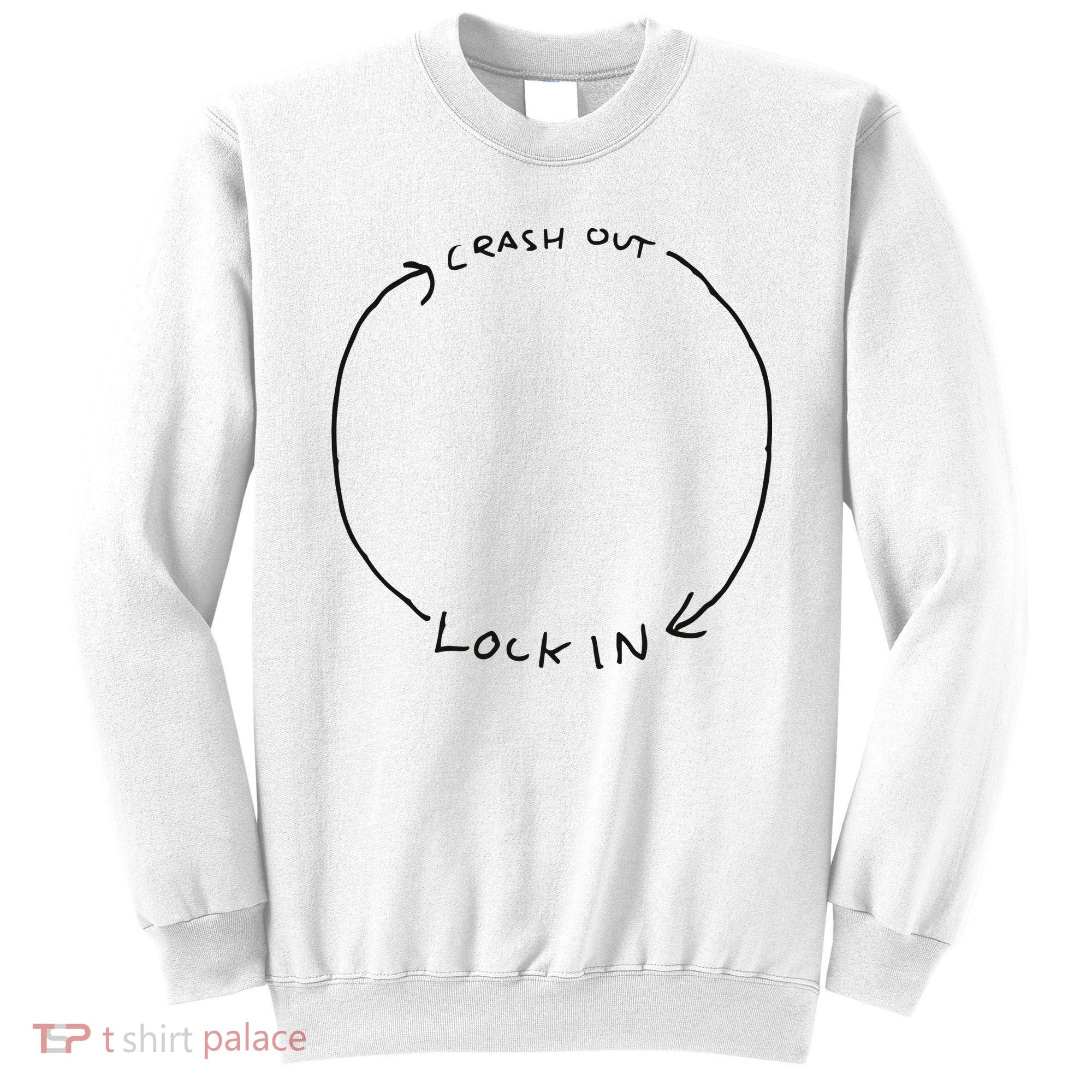 Lock In Crash Out Sweatshirt
