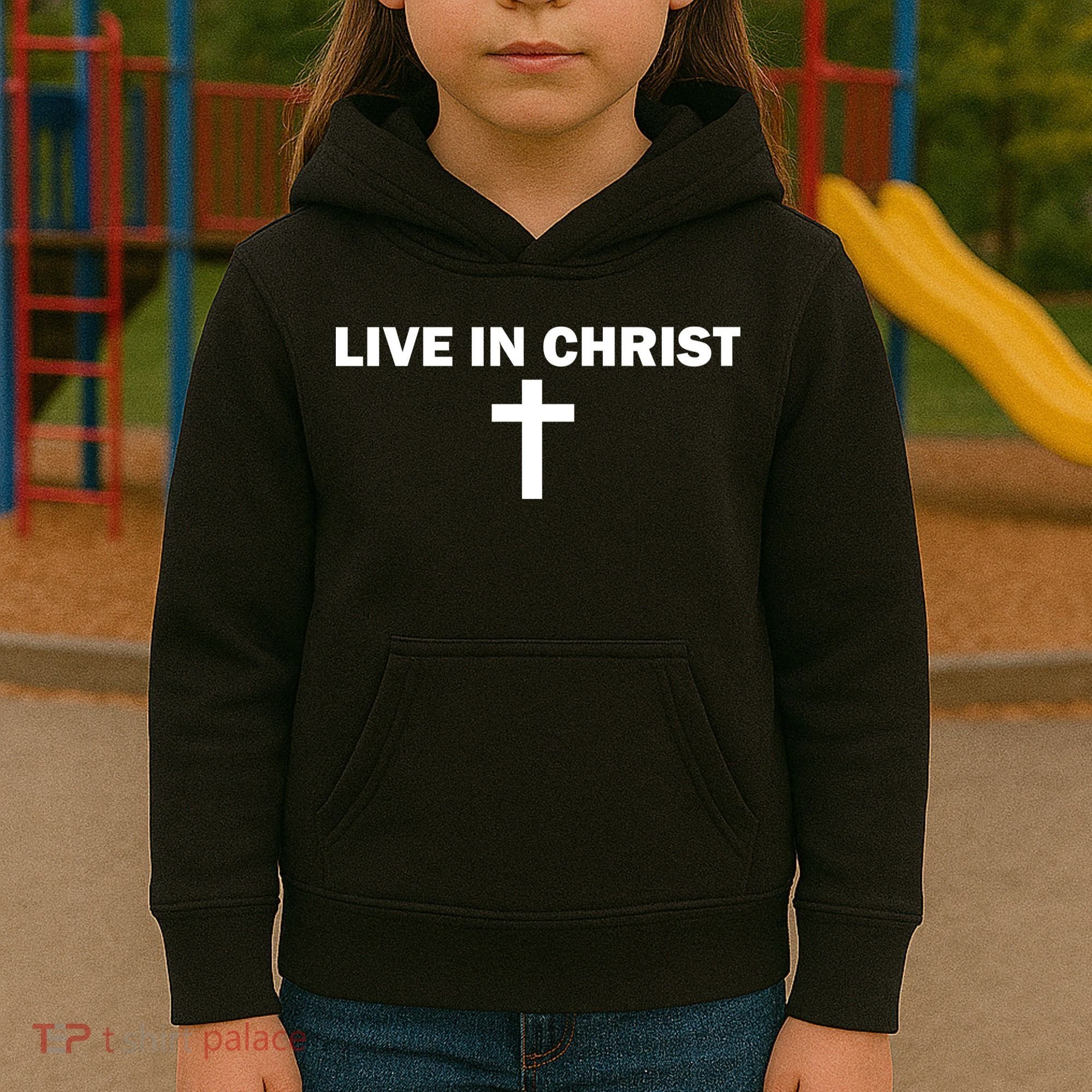 Live In Christ Limated Christian Faith Kids Hoodie