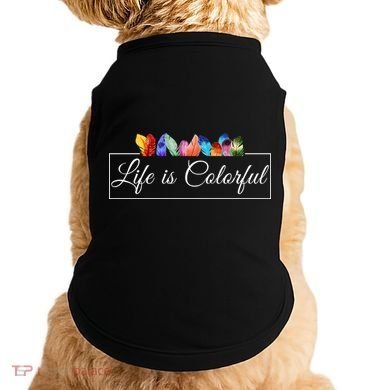 Life Is Colorful Positive Quote Doggie Tank