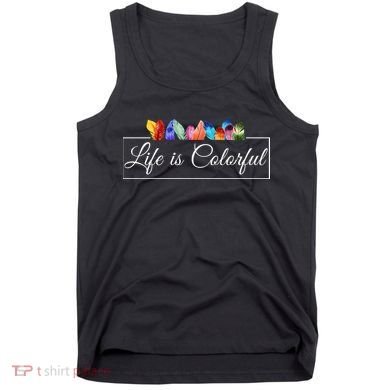 Life Is Colorful Positive Quote Tank Top