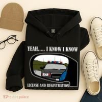 License And Registration Pulled Over Hoodie thumb 4