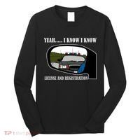 License And Registration Pulled Over Long Sleeve Shirt thumb 0