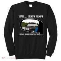 License And Registration Pulled Over Sweatshirt thumb 0