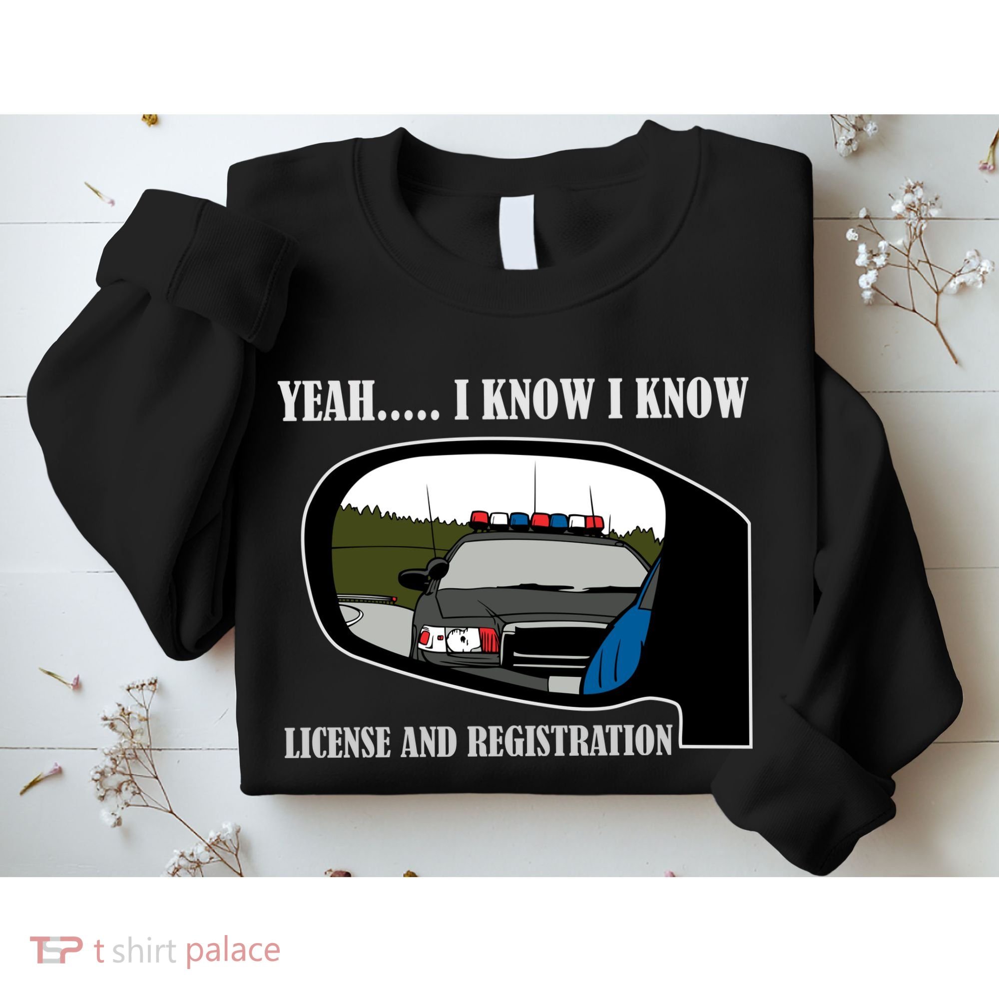 License And Registration Pulled Over Sweatshirt