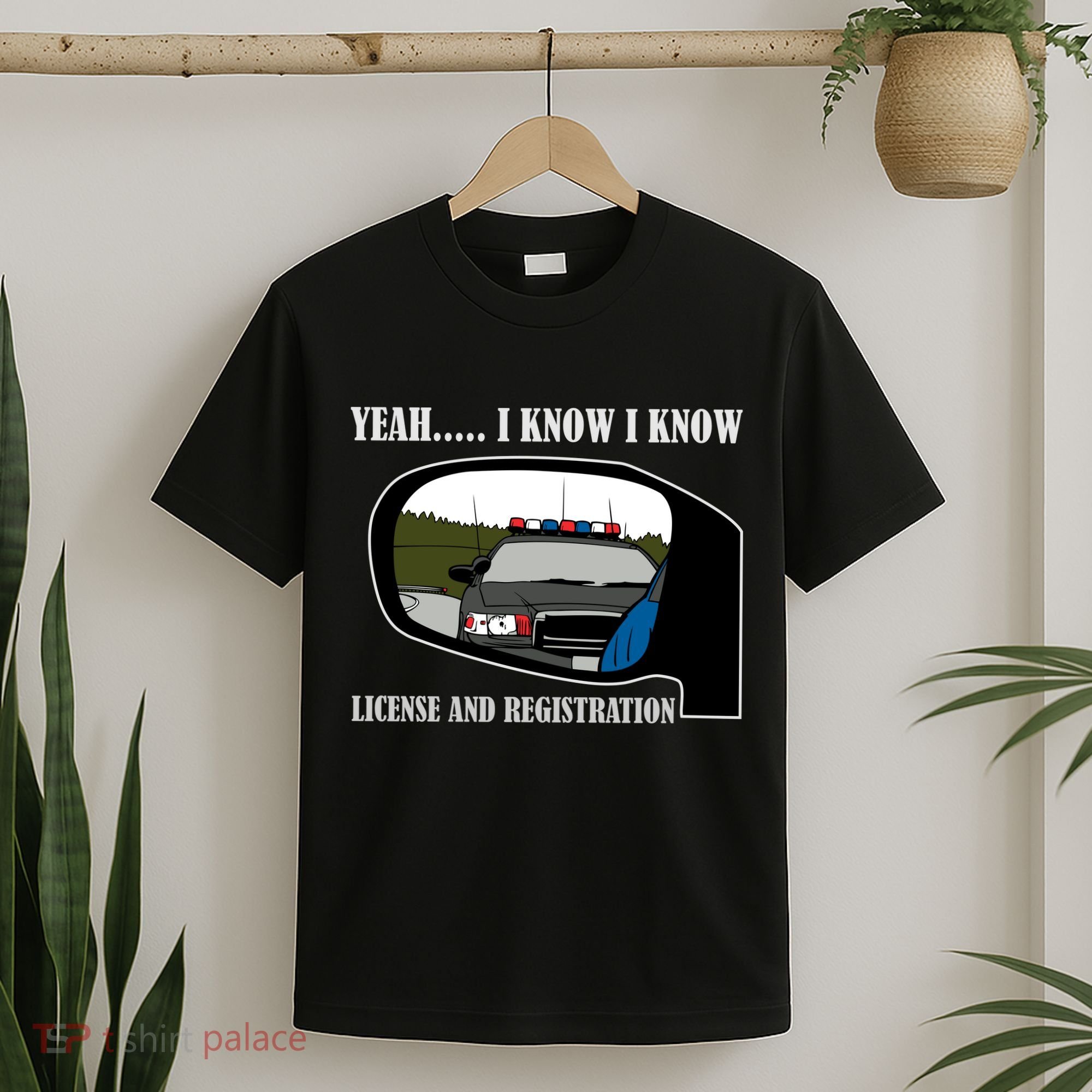 License And Registration Pulled Over T-Shirt