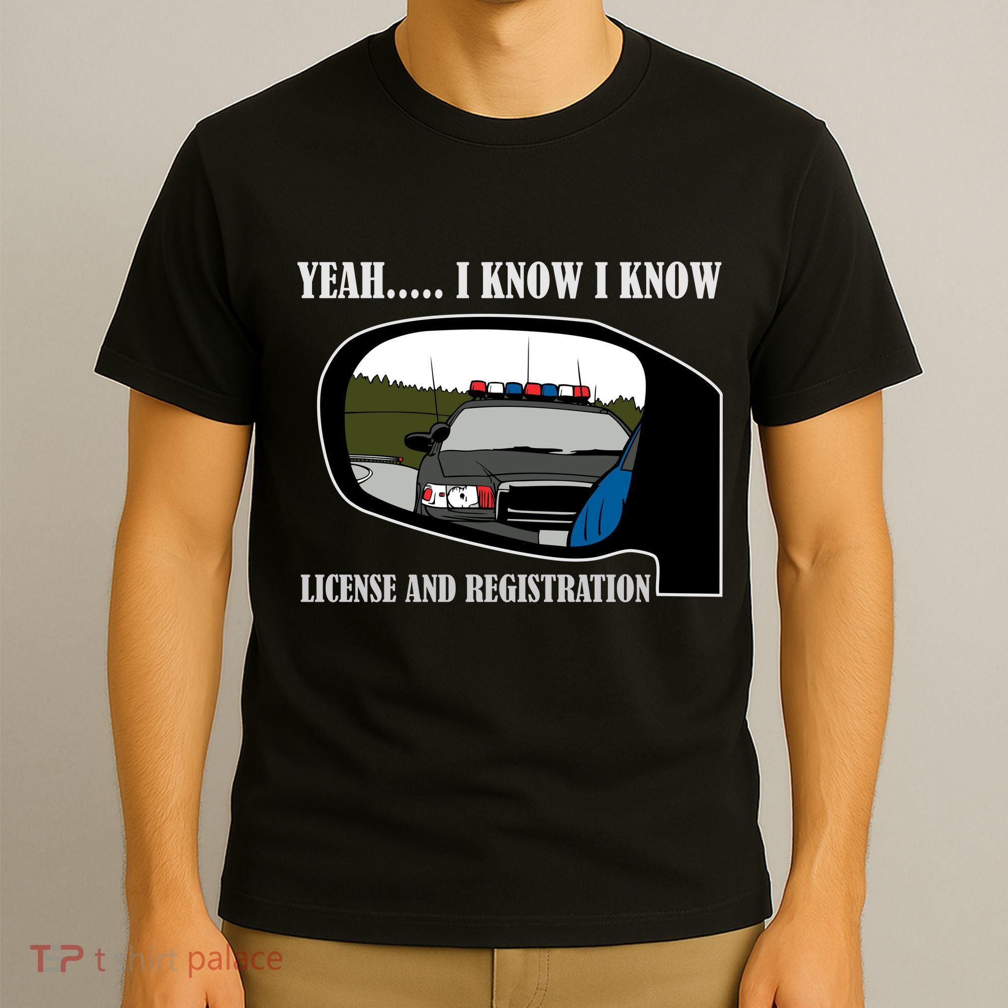 License And Registration Pulled Over T-Shirt