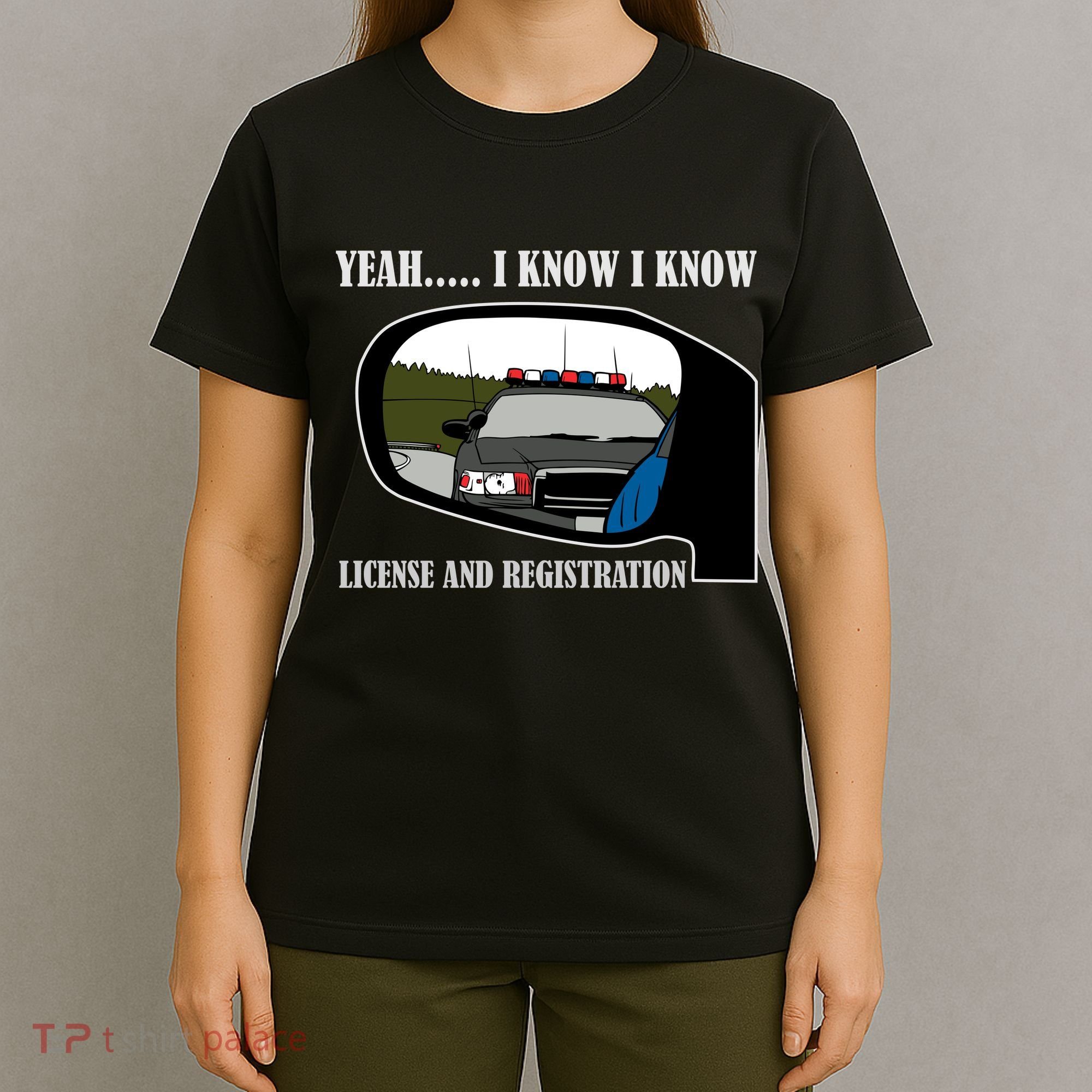 License And Registration Pulled Over T-Shirt