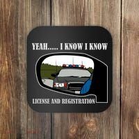 License And Registration Pulled Over Coaster thumb 0