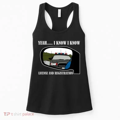 License And Registration Pulled Over Women's Tank Top