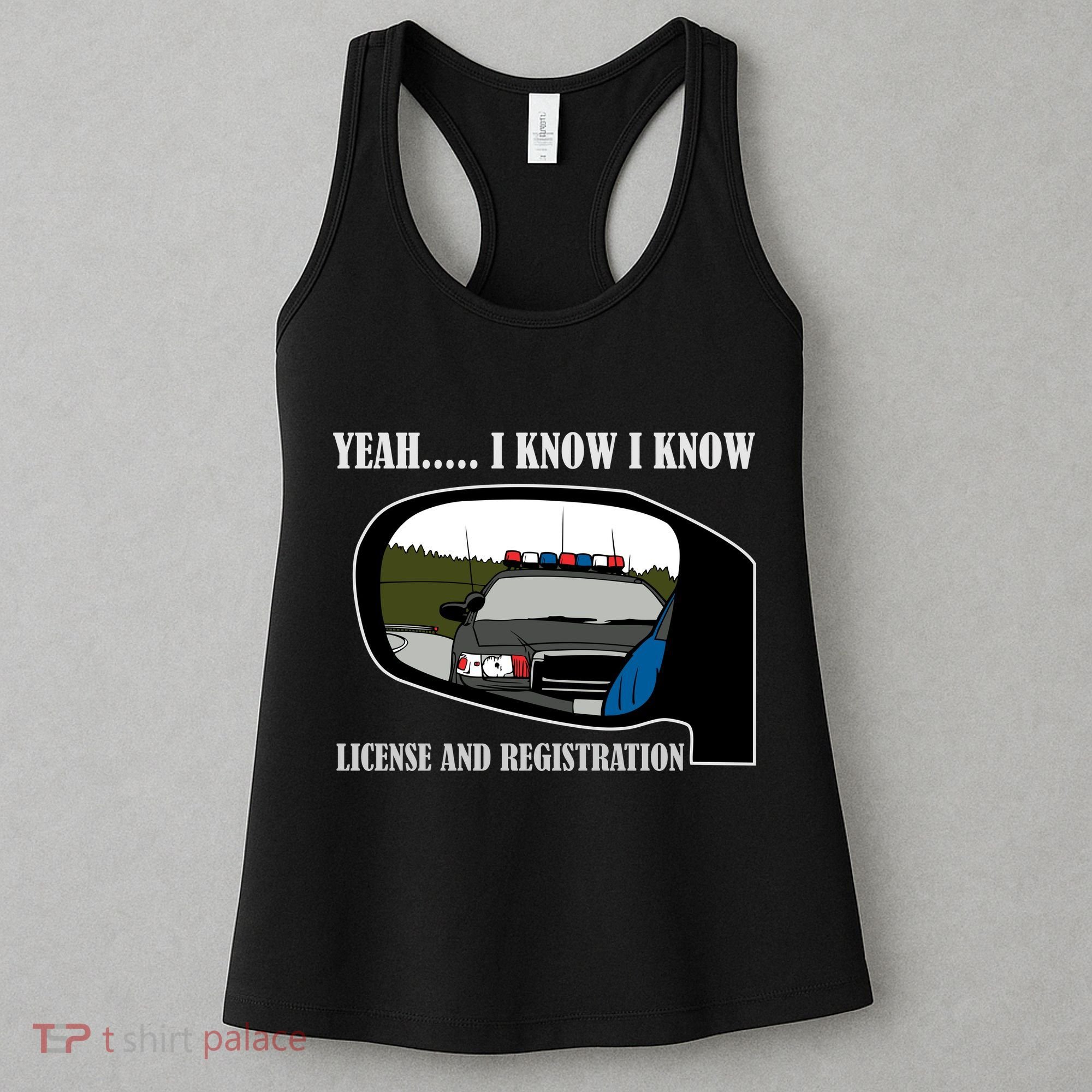 License And Registration Pulled Over Women's Tank Top