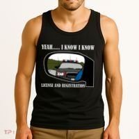 License And Registration Pulled Over Tank Top thumb 3