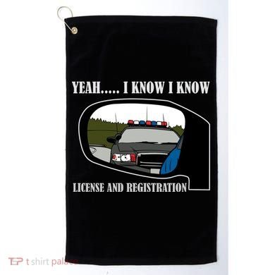 License And Registration Pulled Over Golf Towel