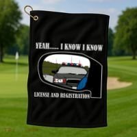License And Registration Pulled Over Golf Towel thumb 1