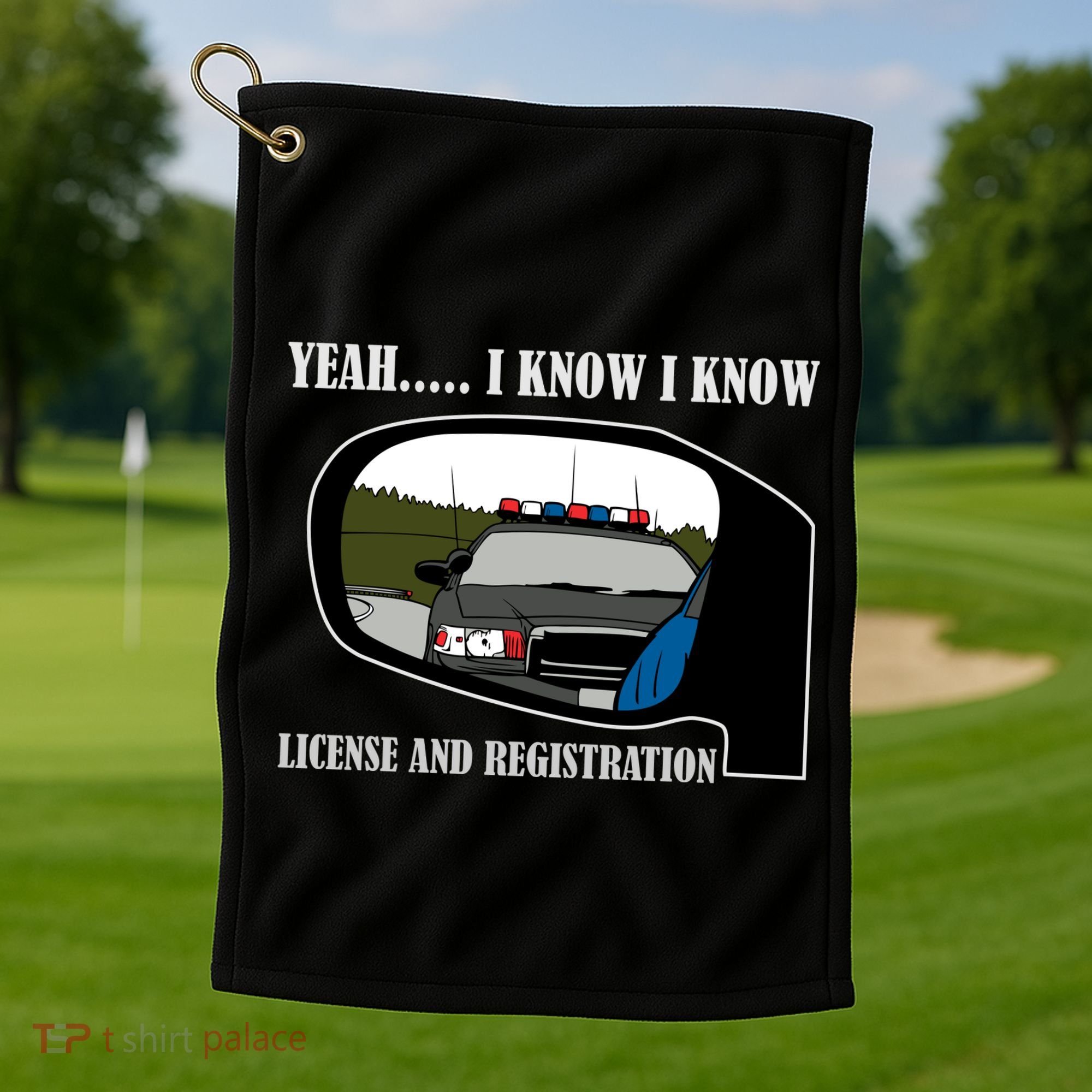 License And Registration Pulled Over Golf Towel
