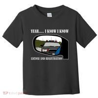 License And Registration Pulled Over Toddler T-Shirt thumb 0