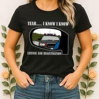 License And Registration Pulled Over Women's T-Shirt thumb 2