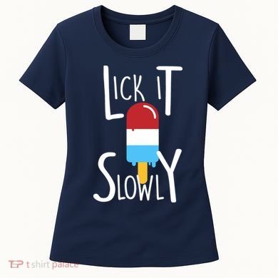 Lick It Slowly Popsicle Women's T-Shirt