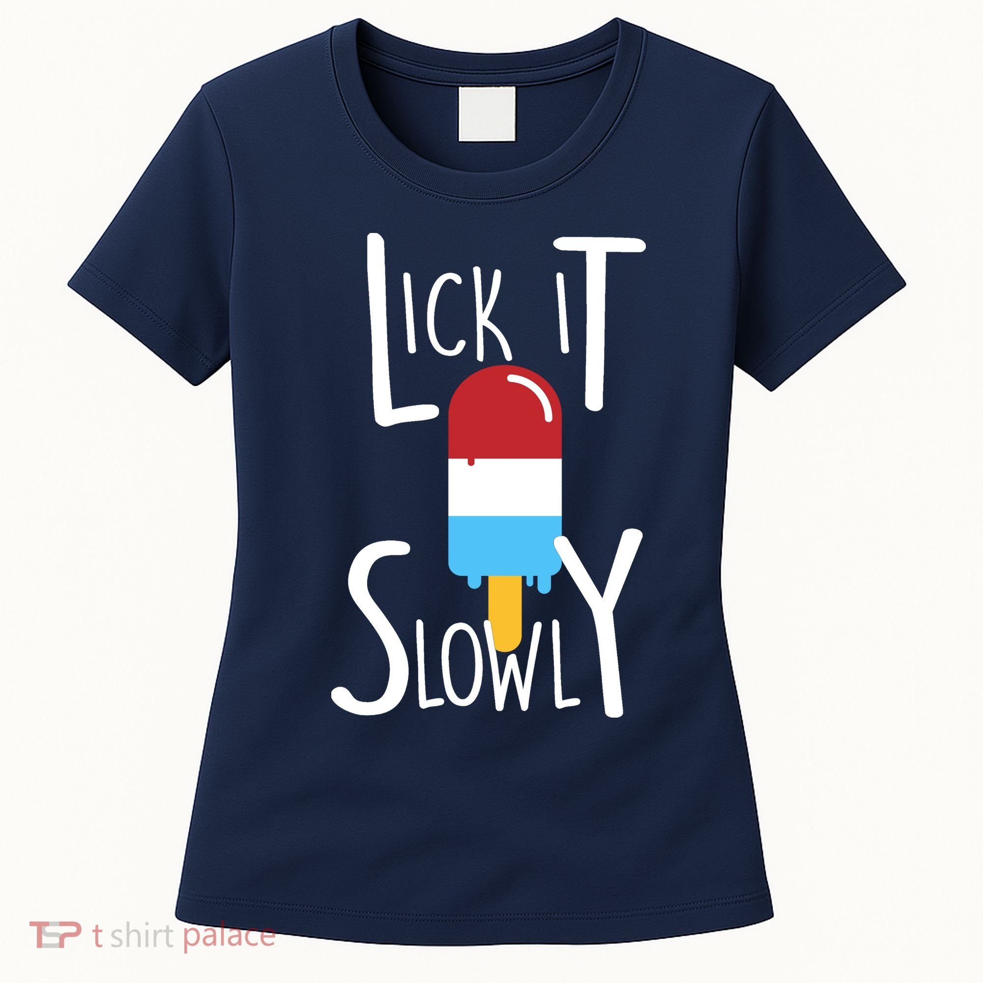 Lick It Slowly Popsicle Women's T-Shirt