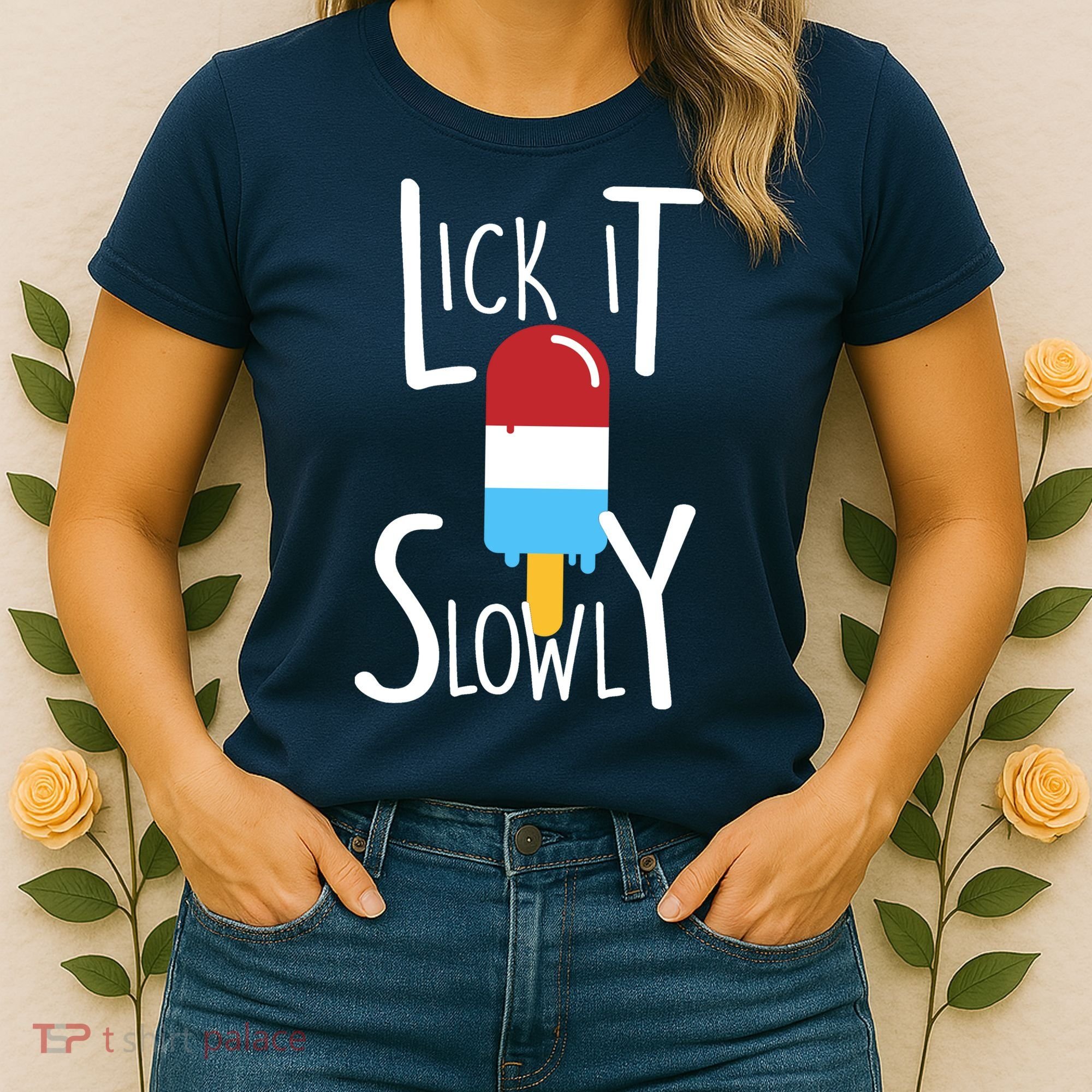 Lick It Slowly Popsicle Women's T-Shirt
