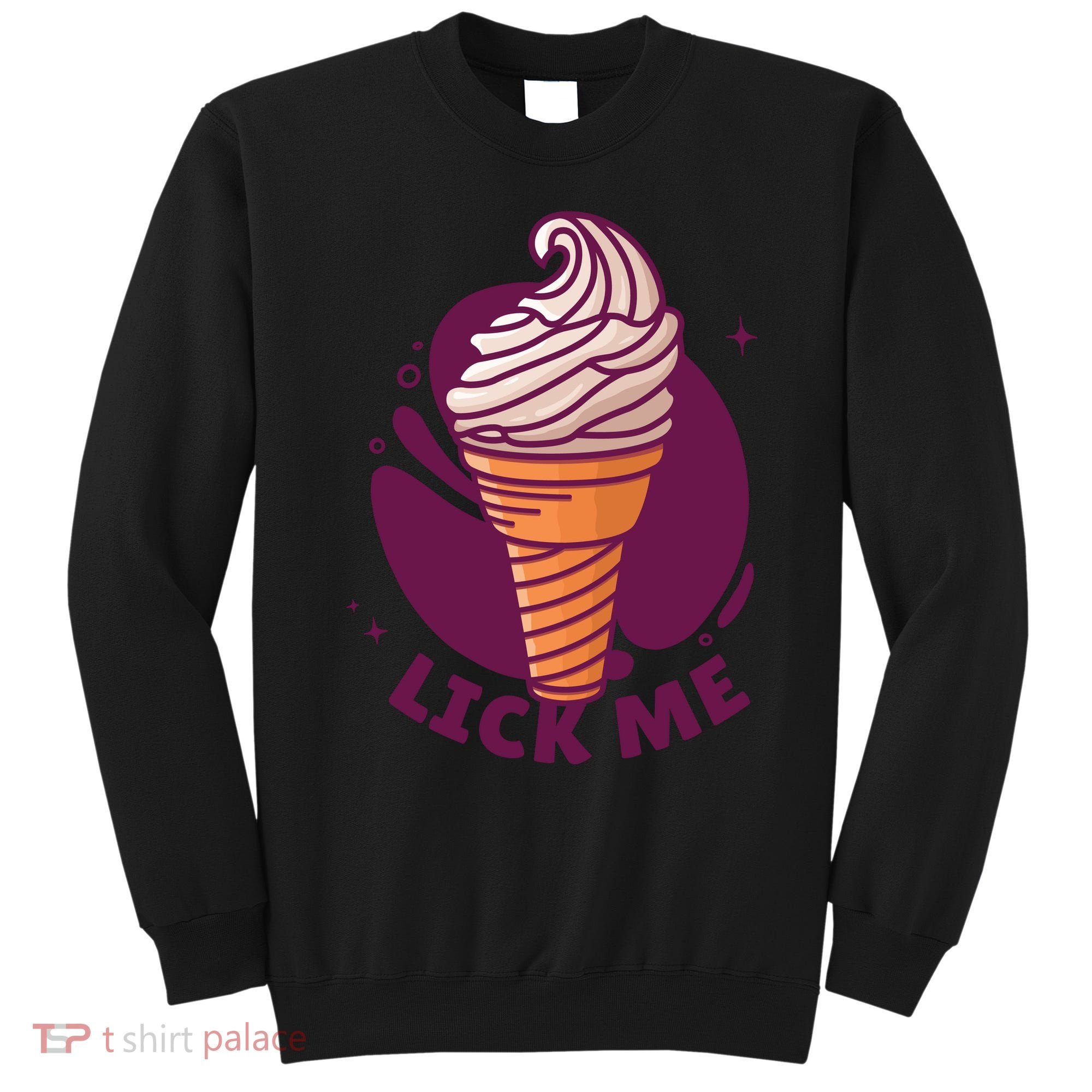 Lick Me Ice Cream Sweatshirt