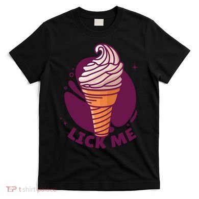 Lick Me Ice Cream T-Shirt
