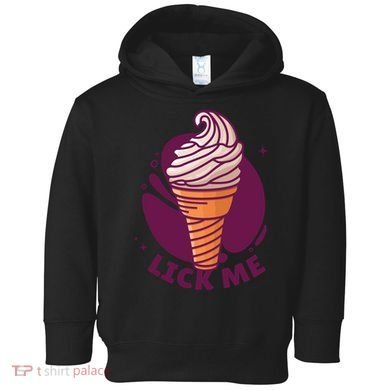Lick Me Ice Cream Toddler Hoodie