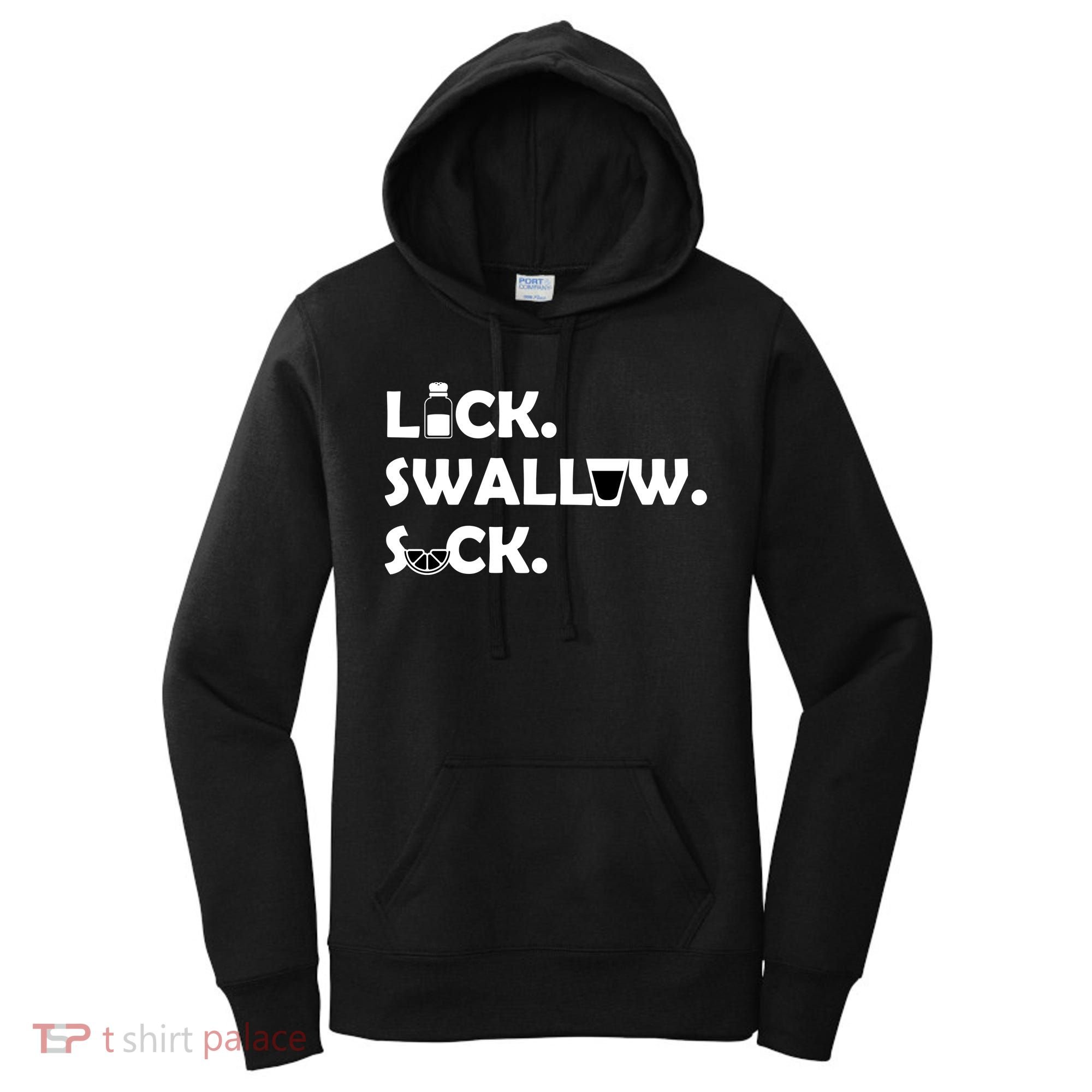 Lick Swallow Suck Funny Tequila Women's Hoodie