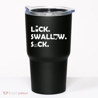 Lick Swallow Suck Funny Tequila Tumbler