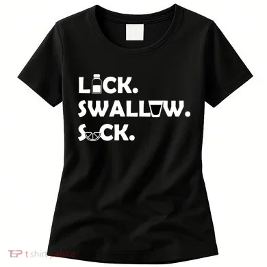Lick Swallow Suck Funny Tequila Women's T-Shirt