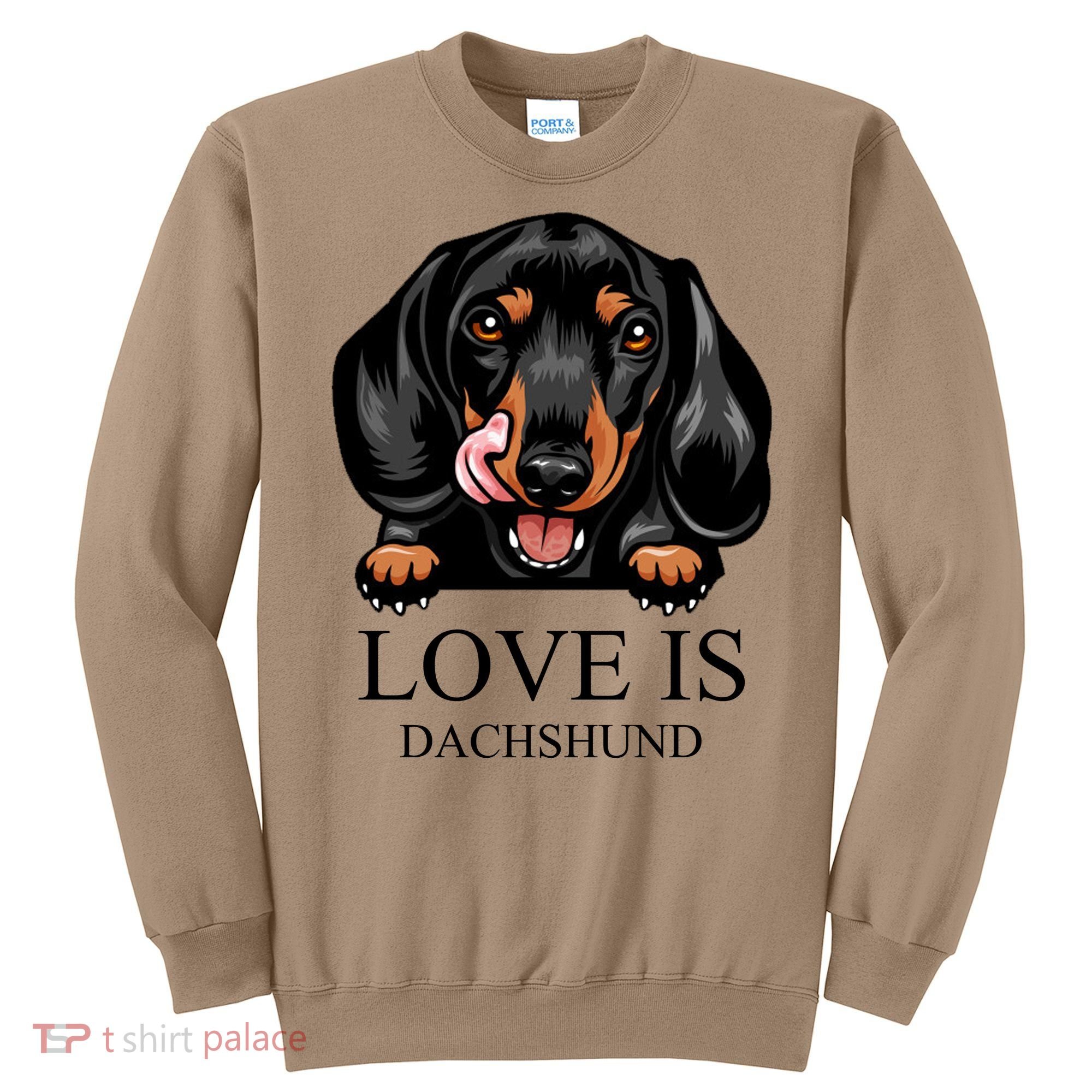 Love Is Dachshund Sweatshirt