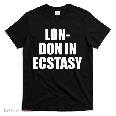 London In Ecstasy T-Shirt