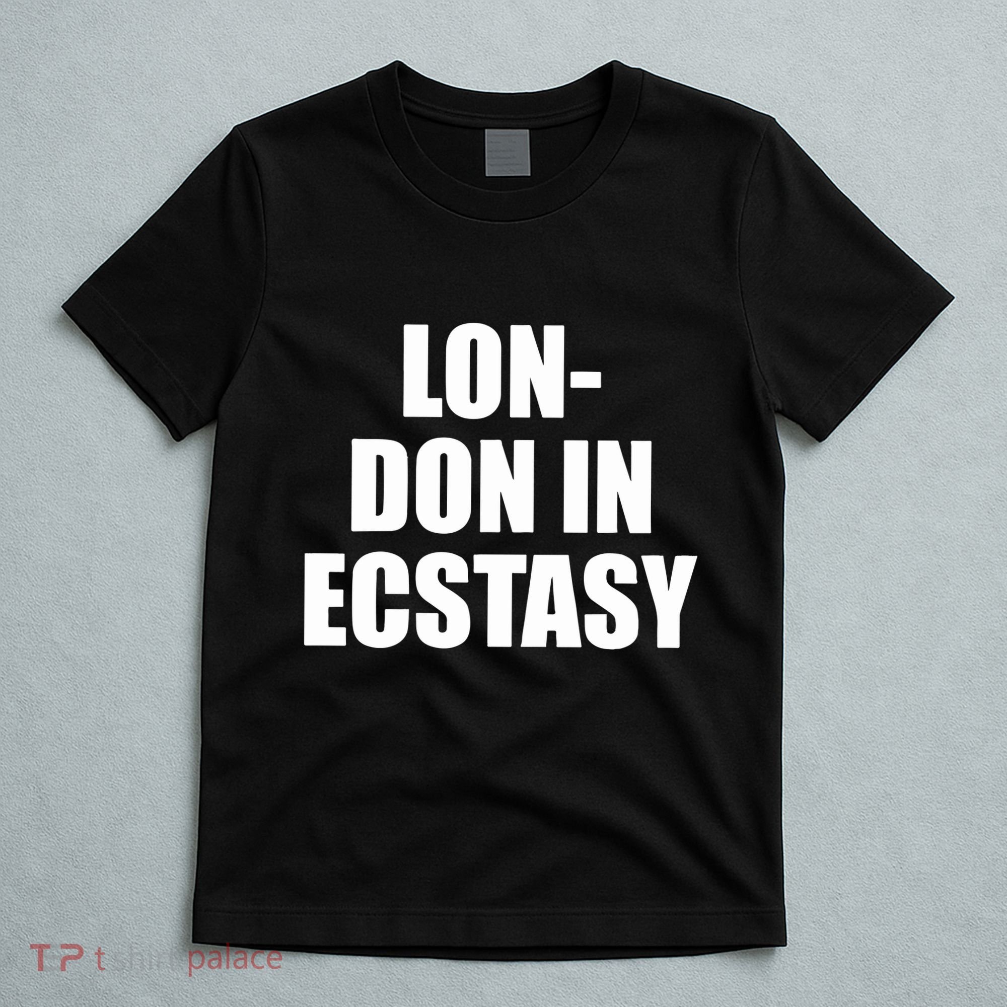 London In Ecstasy T-Shirt