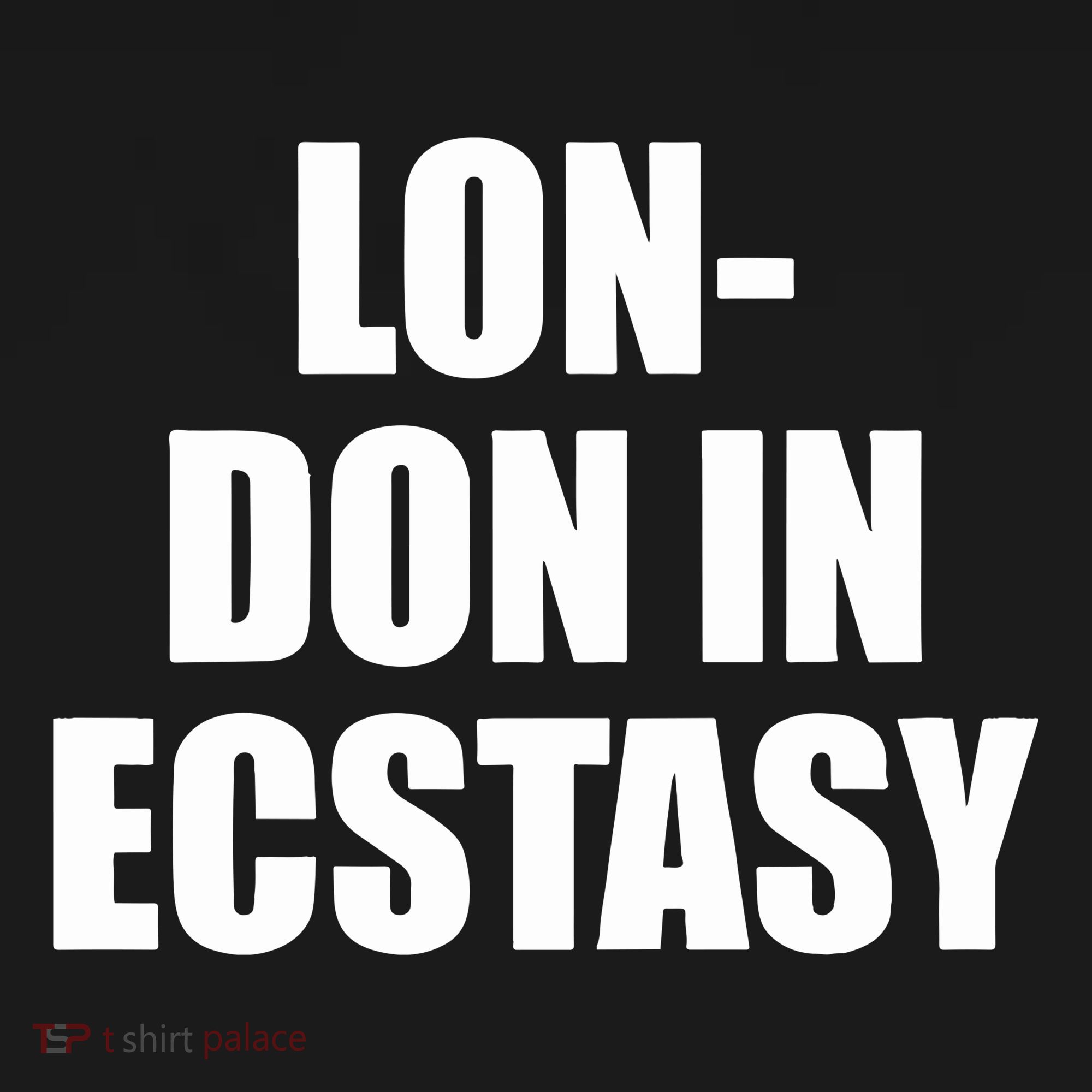 London In Ecstasy T-Shirt