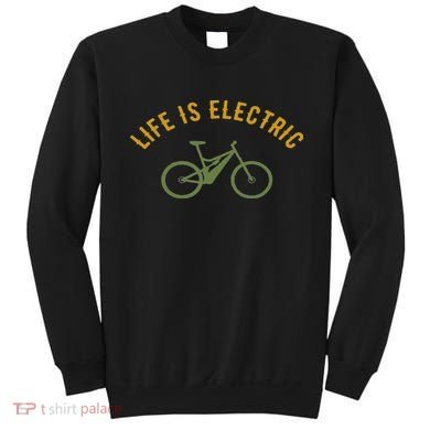 Life Is Electric E Bike Sweatshirt