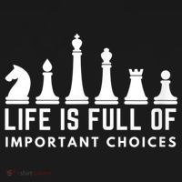 Life Is Full Of Important Choices Funny Chess Game Men T-Shirt thumb 7