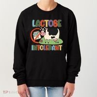 Lactose Intolerant Funny Sarcastic Meme Women's Sweatshirt thumb 0
