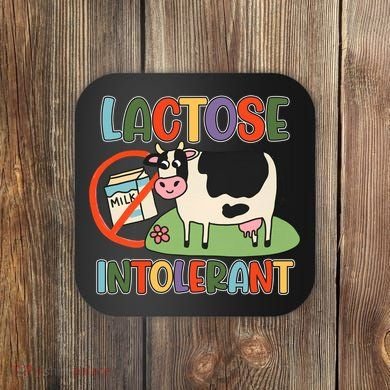 Lactose Intolerant Funny Sarcastic Meme Coaster