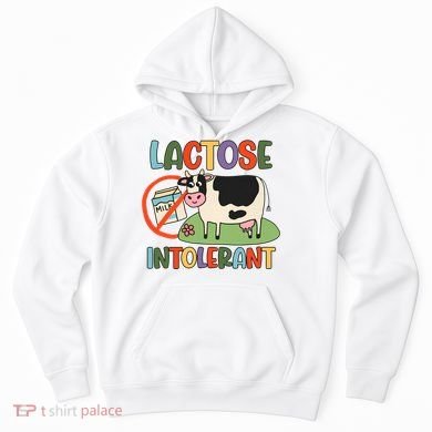 Lactose Intolerant Funny Sarcastic Meme Hoodie